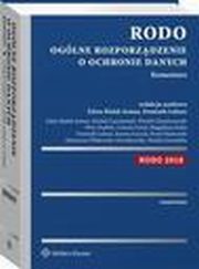 RODO. Oglne rozporzdzenie o ochronie danych. Komentarz, Witold Chomiczewski, Dominik Lubasz, Magdalena Kuba, Joanna uczak, Edyta Bielak-Jomaa, Katarzyna Witkowska-Nowakowska, Micha Czerniawski, Natalia Zawadzka, Pawe Makowski, Piotr Drobek, Urszula Gral