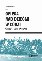 Opieka nad dziemi w odzi w latach I wojny wiatowej, Joanna Sosnowska
