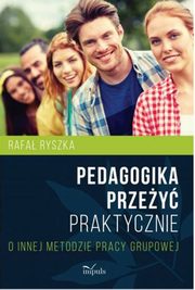 Pedagogika przey Praktycznie, Ryszka Rafa