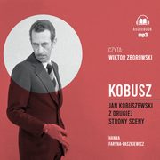 Kobusz Jan Kobuszewski z drugiej strony sceny, Hanna Faryna-Paszkiewicz