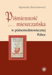 Pimienno mieszczaska w pnoredniowiecznej Polsce, Agnieszka Bartoszewicz