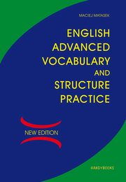 English Advanced Vocabulary and Structure Practice, Maciej Matasek