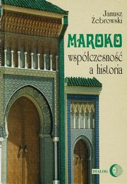 Maroko wspczesno a historia, Janusz ebrowski