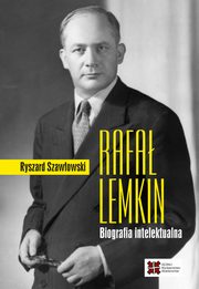 Rafa Lemkin. Biografia intelektualna, Ryszard Szawowski