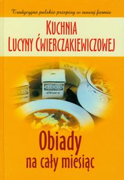 Kuchnia wierczakiewiczowej. Obiady na cay miesic, Joanna Baranowska