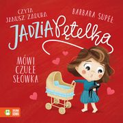 Jadzia Ptelka mwi czue swka, Barbara Supe