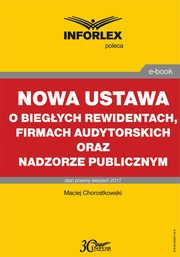 Nowa ustawa o biegych rewidentach, firmach audytorskich oraz nadzorze publicznym, Maciej Chorostkowski