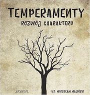 Temperamenty - rozwj charakteru, Mirosaw Maliski