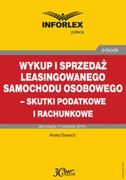 Wykup i sprzeda leasingowanego samochodu osobowego ? skutki podatkowe i rachunkowe, Aneta Szwch
