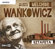 Sztafeta, Melchior Wakowicz