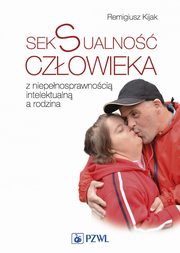 Seksualno czowieka z niepenosprawnoci intelektualn a rodzina, Remigiusz Kijak