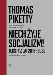 Niech yje socjalizm. Teksty z lat 2016-2020, Thomas Piketty