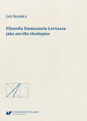 Filozofia Emmanuela Levinasa jako ancilla theologiae, Jan Somka