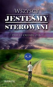 Wszyscy jestemy sterowani, Pawe Olearczyk