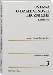 Ustawa o dziaalnoci leczniczej. Komentarz, Maciej Dercz, Tomasz Rek