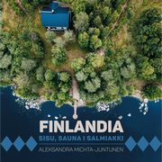 Finlandia. Sisu, sauna i salmiakki, Aleksandra Michta-Juntunen