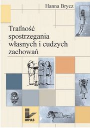 Trafno spostrzegania wasnych i cudzych zachowa, Hanna Brycz