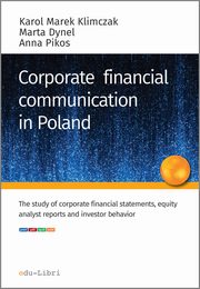 Corporate financial communication in Poland, Karol M. Klimczak, Marta Dynel, Anna Pikos