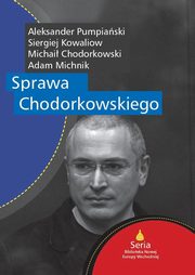 Sprawa Chodorkowskiego, Adam Michnik, Siergiej Kowaliow, Aleksander Pumpiaski, Michai Chodorkowski