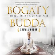 Bogaty budda. Bierz z ycia to, co najlepsze, Sylwia Koco