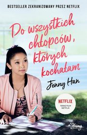 ksiazka tytu: Do wszystkich chopcw ktrych kochaam autor: Jenny Han