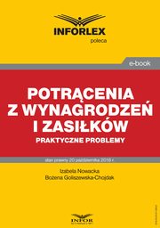 Potrcenia z wynagrodze i zasikw ? praktyczne problemy, Izabela Nowacka, Boena Goliszewska-Chojdak