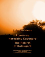 Powtrne narodziny Kacugoro. The Rebirth of Katsugoro, Llafcadio Hearn