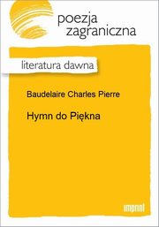 ksiazka tytu: Hymn do pikna autor: Charles Baudelaire