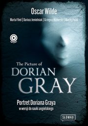 The Picture of Dorian Gray. Portret Doriana Graya w wersji do nauki angielskiego, Oscar Wilde, Marta Fihel, Dariusz Jemielniak, Grzegorz Komerski, Maciej Polak