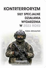 KONTRTERRORYZM. SIY SPECJALNE. DZIAANIA WYDARZENIA W 2023 ROKU, Kuba Jaoszyski
