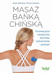 Masa bak chisk. Innowacyjna i skuteczna technika rozluniania powizi, Heike Oellerich, Miriam Wessels