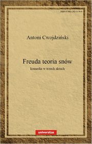 Freuda teoria snw. Komedia w 3 aktach, Antoni Cwojdziski