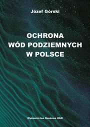 Ochrona wd podziemnych w Polsce, Jzef Grski