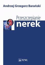 Przeszczepianie nerek, Andrzej Baraski
