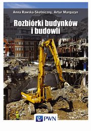 ksiazka tytu: Rozbirki budynkw i budowli autor: Artur Margazyn, Anna Rawska-Skotniczny