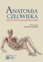 Anatomia czowieka. 1200 pyta testowych jednokrotnego wyboru, 