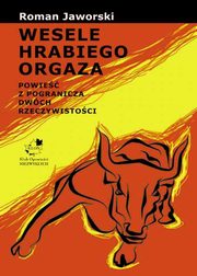 ksiazka tytu: Wesele hrabiego Orgaza autor: Roman Jaworski