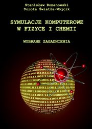 ksiazka tytu: Symulacje komputerowe w fizyce i chemii autor: Stanisaw Romanowski, Dorota wiata-Wjcik