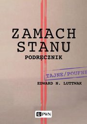 ksiazka tytu: Zamach stanu autor: Edward N. Luttwak