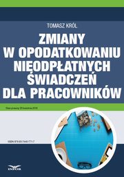 Zmiany w opodatkowaniu nieodpatnych wiadcze dla pracownikw, Tomasz Krl