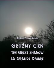 Grony cie - The Great Shadow - La Grande Ombre, Arthur Conan Doyle