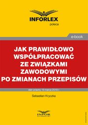 Jak prawidowo wsppracowa ze zwizkami zawodowymi po zmianach przepisw, Sebastian Kryczka