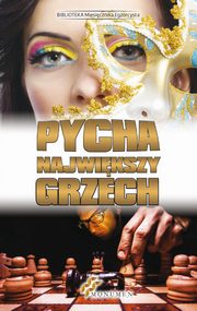 ksiazka tytu: Pycha. Najwikszy grzech autor: Opracowanie zbiorowe