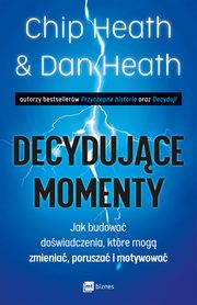 Decydujce momenty, Chip Heath, Dan Heath