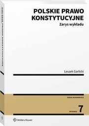 Polskie prawo konstytucyjne. Zarys wykadu, Leszek Garlicki
