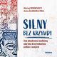 Silny bez krzywdy. Jak zbudowa osobist si bez krzywdzenia siebie i innych, Maciej Bennewicz, Anna Jera