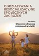 Oddziaywania resocjalizacyjne spoecznych zagroe, Sawomir Cudak, Aleksander Maka