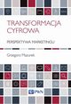 Transformacja cyfrowa - perspektywa marketingu, Grzegorz Mazurek