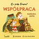 Wsppraca. Co zrobi Frania? Tom 1, Barbara Supe