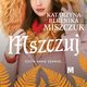 Mszczuj, Katarzyna Berenika Miszczuk